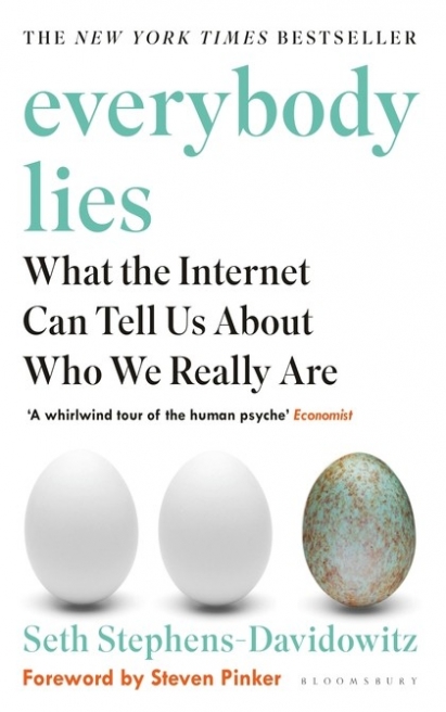 Stephens-Davidowitz Seth Everybody Lies: What Internet Can Tell Us About Who We Really Are 