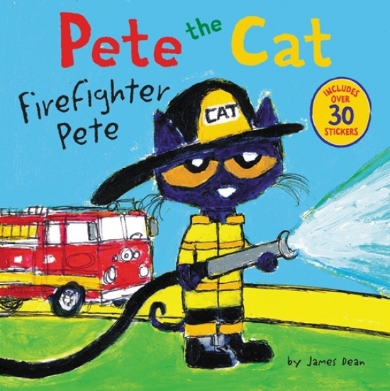 Dean James Pete the Cat: Firefighter Pete 
