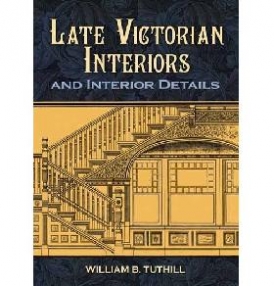 Tuthill William Late Victorian Interiors and Interior Details 