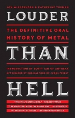 Wiederhorn Jon, Turman Katherine Louder Than Hell: The Definitive Oral History of Metal 