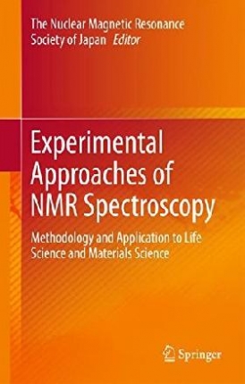 The Nuclear Magnetic Resonance Society of Japan Experimental Approaches of NMR Spectroscopy 