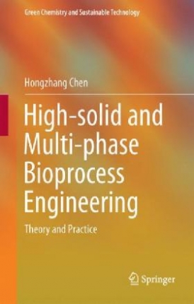 Hongzhang Chen High-solid and Multi-phase Bioprocess Engineering 