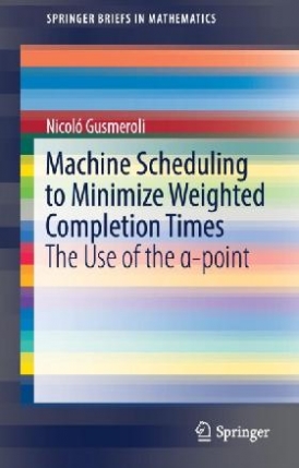 Nicol? Gusmeroli Machine scheduling to minimize weighted completion times. 