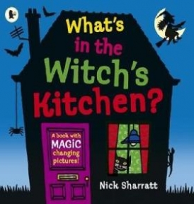 Nick, Sharratt What's in the witch's kitchen? 