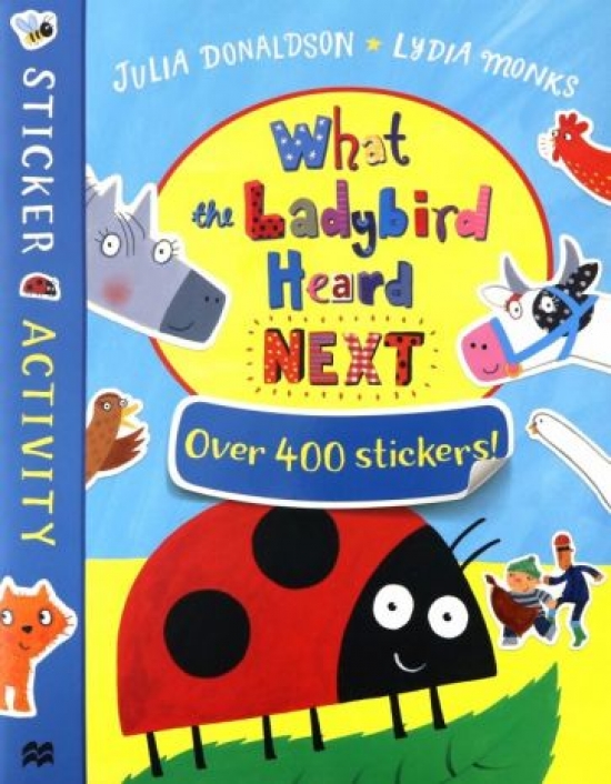 Donaldson Julia, Monks Lydia What the Ladybird Heard Next Sticker Book 