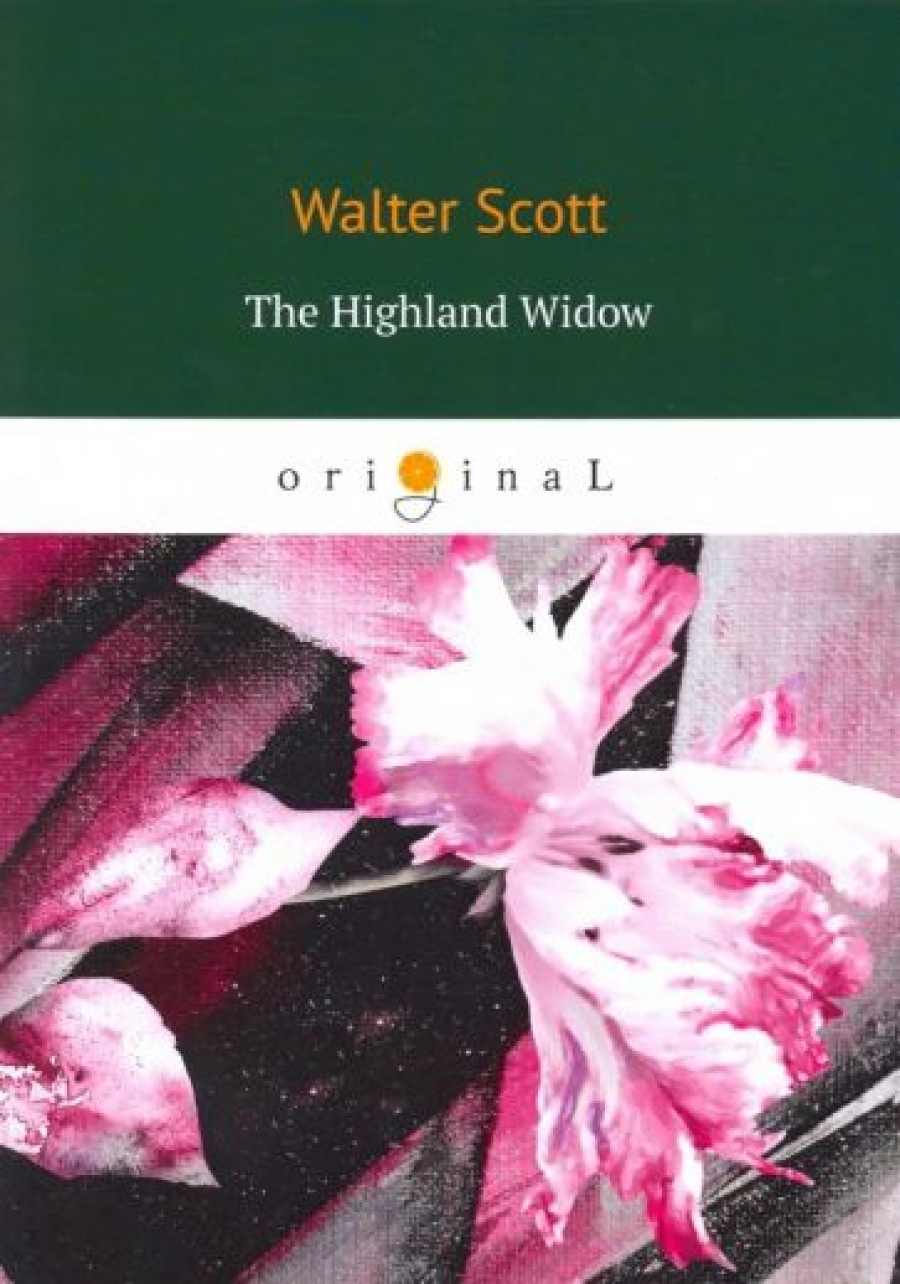 Scott Walter The Highland Widow 