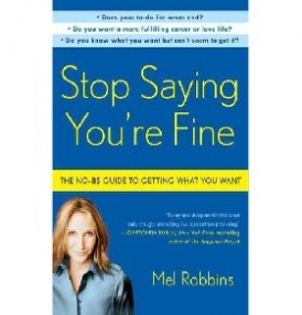 Robbins Mel Stop Saying You're Fine: Discover a More Powerful You 