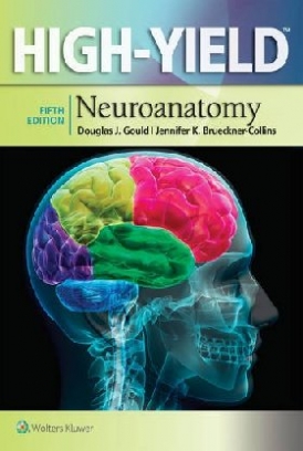 Douglas J. Gould, Jennifer K. Brueckner-Collins High-Yield  Neuroanatomy 