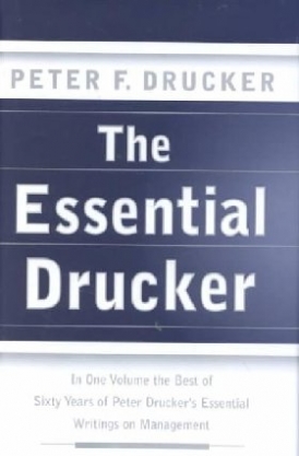 Drucker, Peter F. Essential Drucker, The 