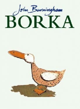 John, Burningham Borka: The Adventures Of A Goose With No Feathers 