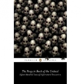 Bruce Scott G. The Penguin Book of the Undead: Fifteen Hundred Years of Supernatural Encounters 