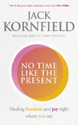 Jack, Kornfield No Time Like the Present 