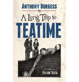 Burgess Anthony A Long Trip to Teatime 