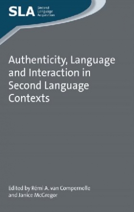 McGregor, VAN COMPERNOLLE Authenticity, language and interaction in second language contexts / 