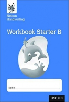 Warwick Anita Nelson Handwriting: Reception/Primary 1: Starter B Workbook 