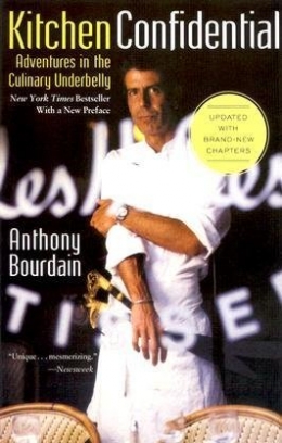 Bourdain Anthony Kitchen Confidential: Adventures in the Culinary Underbelly 