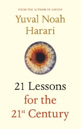 Harari , Yuval Noah 21 Lessons for the 21st Century 