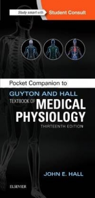 John, Hall Hall, John. Pocket Companion to Guyton and Hall Textbook of Medical Physiology. Elsevier Science, 2015 