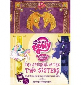 Rogers Amy Keating My Little Pony: The Journal of the Two Sisters: The Official Chronicles of Princesses Celestia and Luna 