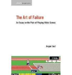Juul Jesper The Art of Failure: An Essay on the Pain of Playing Video Games 