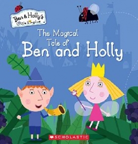 Baker Mark, Astley Neville The Magical Tale of Ben and Holly (Ben & Holly's Little Kingdom) 