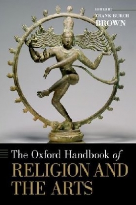 Brown, Frank Burch The Oxford Handbook of Religion and the Arts 