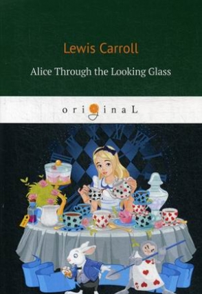 Carroll Lewis Alice Through the Looking Glass 