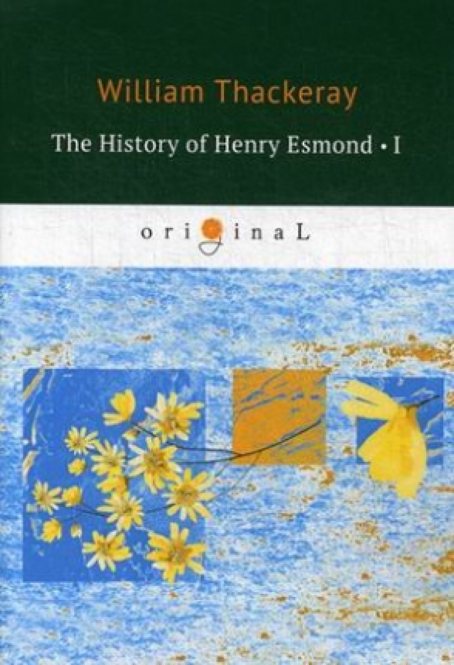 Thackeray William The History of Henry Esmond. Part 1 