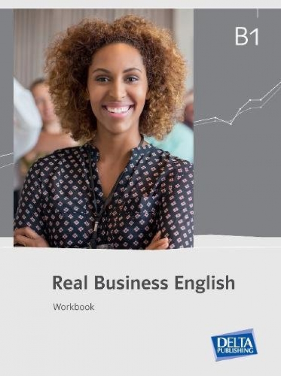Grunewald Hazel, Bradbury Anette Real Business English B1. Workbook 