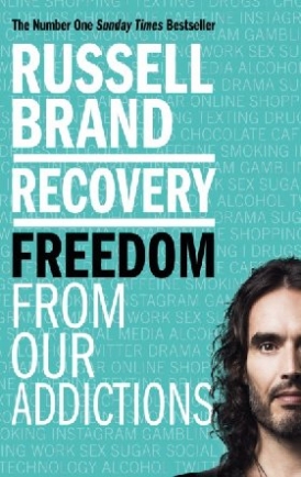 Brand Russell Recovery: Freedom From Our Addictions 