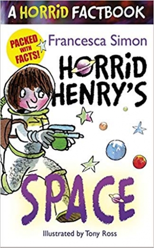 Simon Francesca Horrid Henry's Space: A Horrid Factbook 