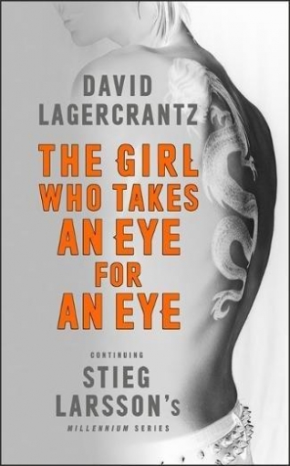 Lagercrantz David The Girl Who Takes an Eye for an Eye 