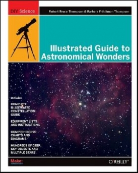 Thompson, Robert Thompson, Barbara Fritchman Illustrated guide to astronomical wonders 