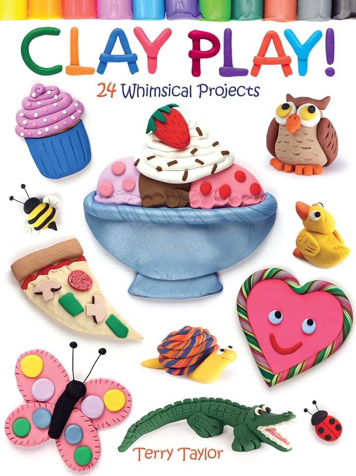 Terry, Taylor Clay Play!: 24 Whimsical Projects 