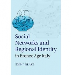 Blake Social Networks and Regional Identity in Bronze Age Italy 