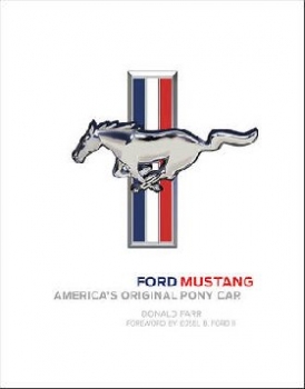 Farr Donald Ford Mustang: America's Original Pony Car 