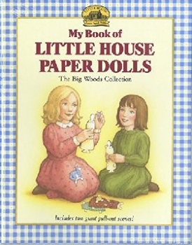 Wilder, Laura Ingalls My Book of Little House Paper Dolls 