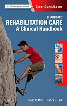 David X. Cifu, Henry L. Lew Braddom's Rehabilitation Care: A Clinical Handbook. 