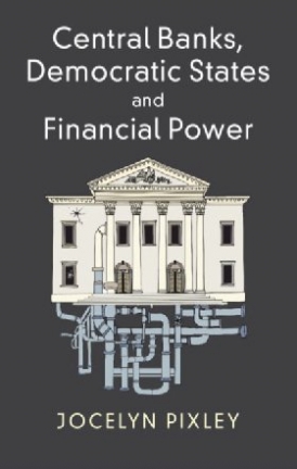 Jocelyn, Pixley Central banks, democratic states and financial power 