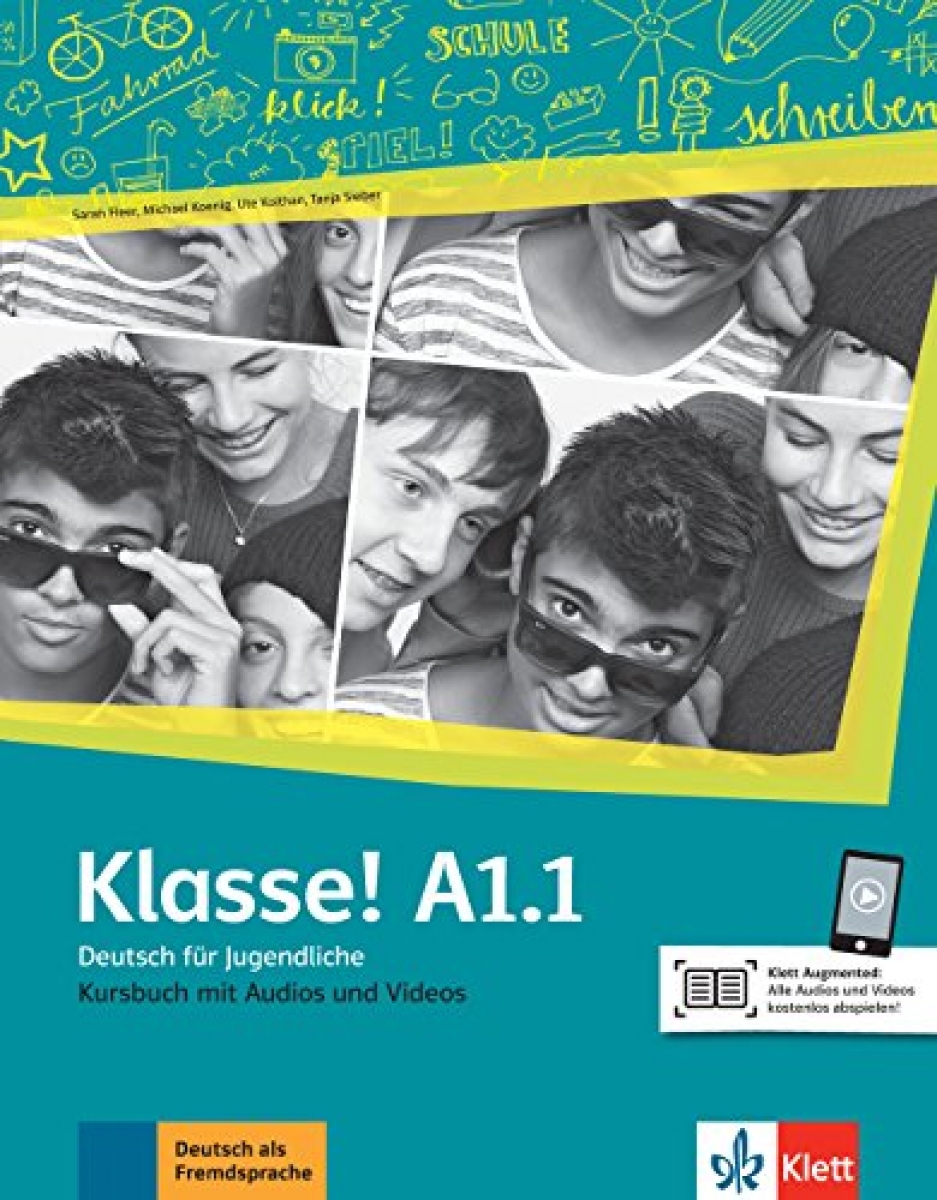 Koenig Michael, Fleer Sarah, Koithan Ute, Sieber Tanja Klasse! A1.1. Deutsch für Jugendliche. Kursbuch mit Audios und Videos Online 