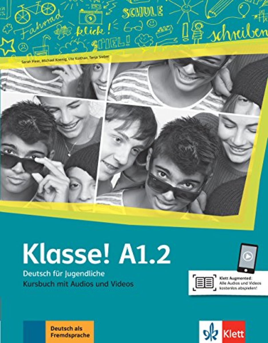Koenig Michael, Fleer Sarah, Koithan Ute, Sieber Tanja Klasse! A1.2. Kursbuch mit Audios und Videos Online 