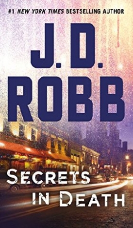 Robb J. D. Secrets in Death: An Eve Dallas Novel in Death, Book 45 