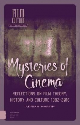 Martin Adrian Mysteries of Cinema. Reflections on Film Theory, History and Culture 1982-2016 