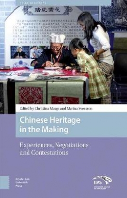 Chinese Heritage in the Making. Experiences, Negotiations and Contestations 