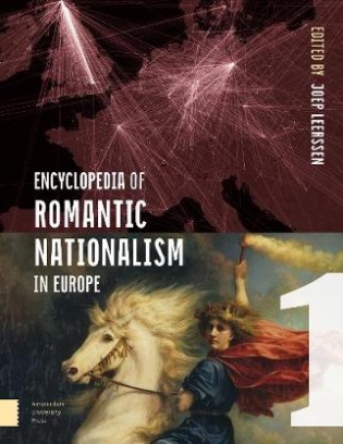 Leerssen Joep Encyclopedia of Romantic Nationalism in Europe 