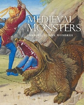Medieval Monsters: Terrors, Aliens, Wonders 