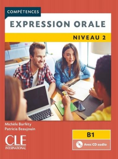Barfety Michele, Beaujouin Patricia Expression orale. Niveau 2 B1 