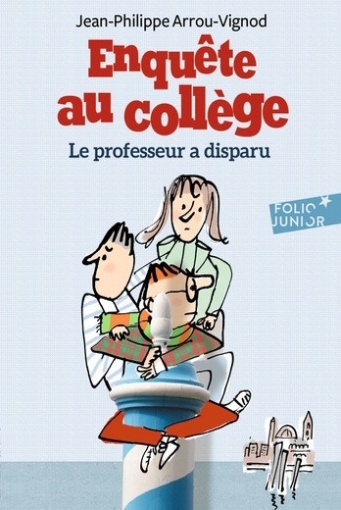 Arrou-Vignod J-P. Enquete au College 1: Le Professeur a Disparu 