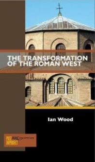 Wood Ian The Transformation of the Roman West 