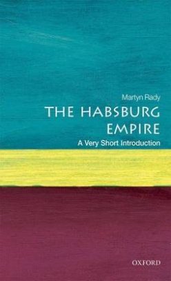 Rady Martyn The Habsburg Empire 